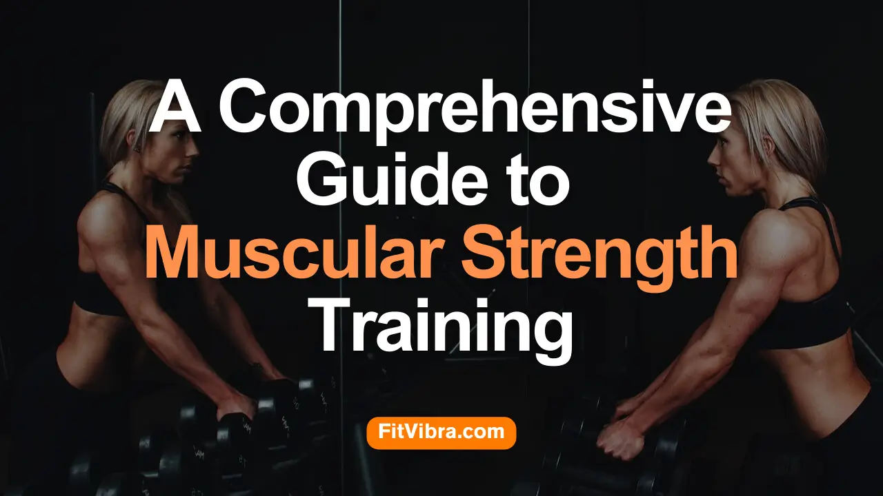 A Guide to Muscular Strength Training
