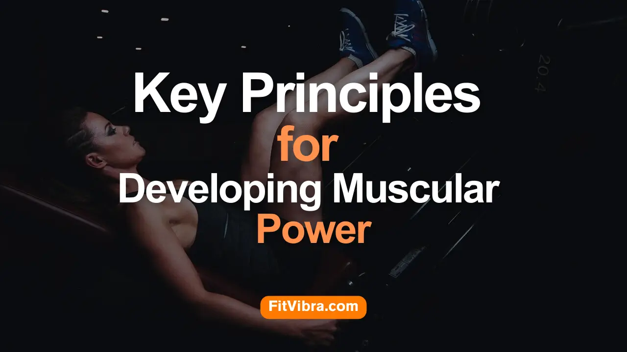 Key Principles for Developing Muscular Power