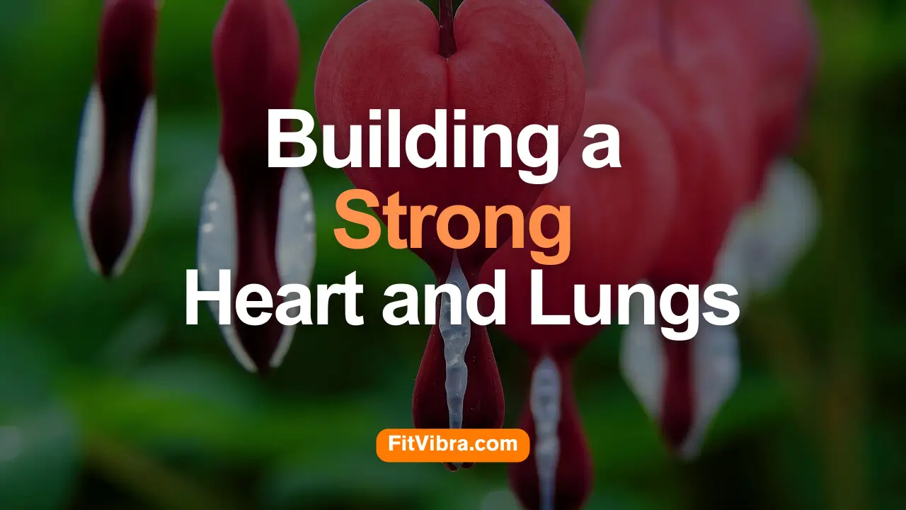 Building a Strong Heart and Lungs