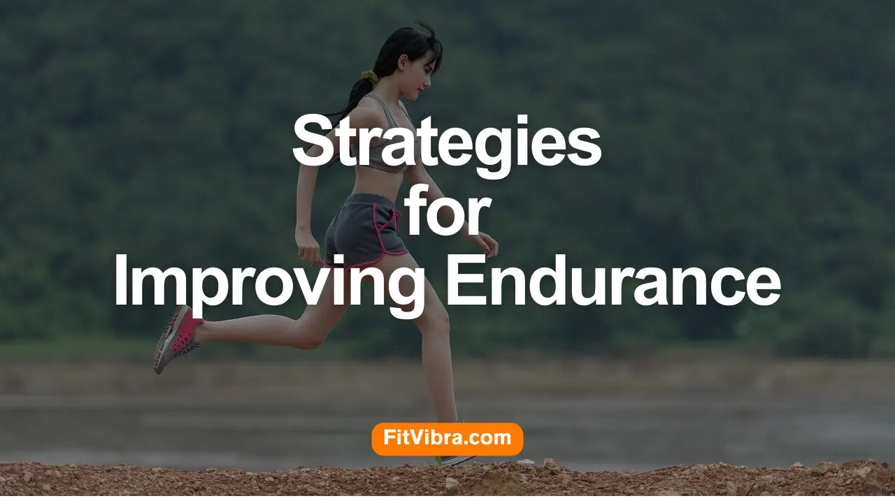Strategies for Improving Endurance