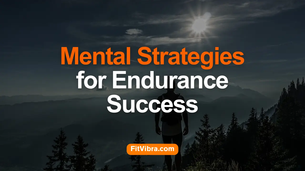 Mental Strategies for Endurance Success