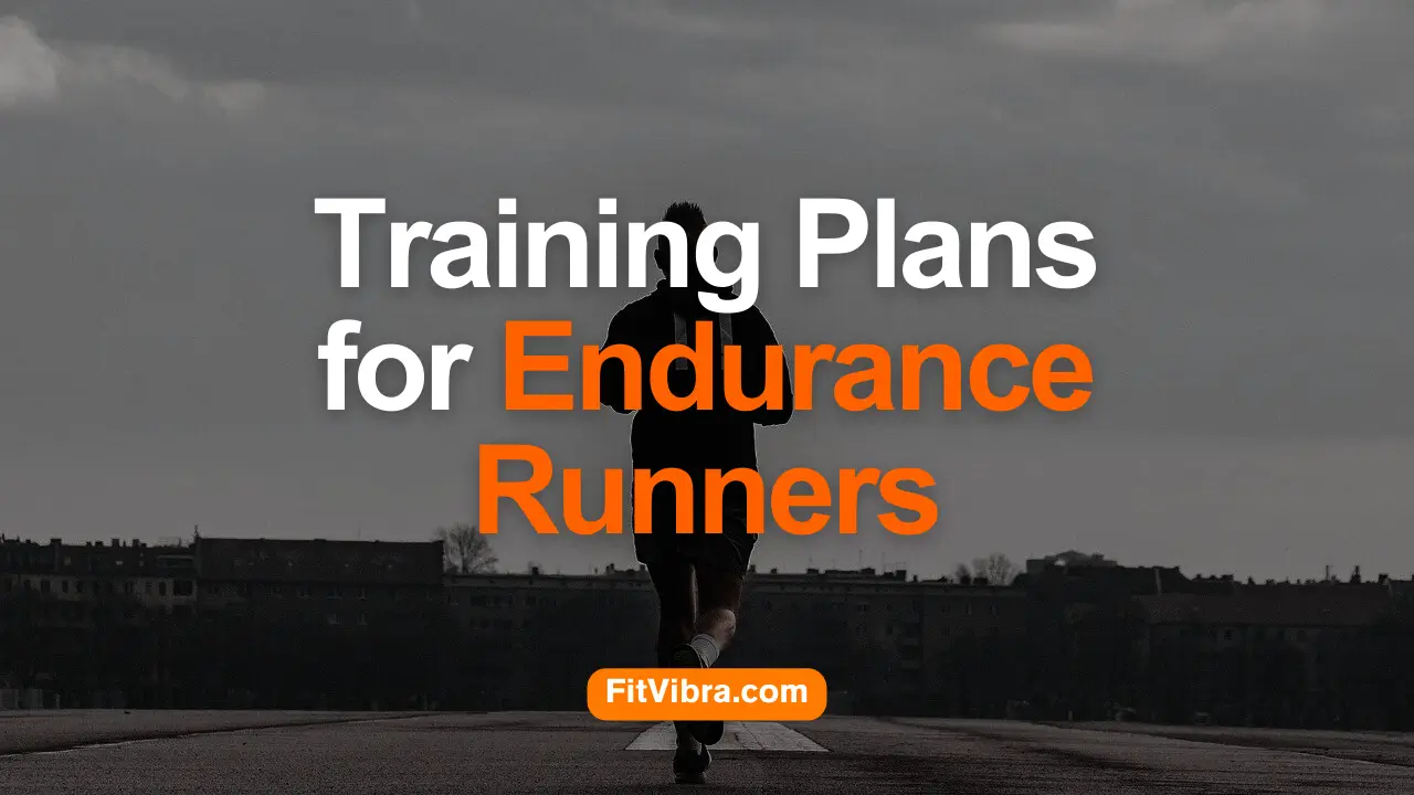 Training Plans for Endurance Runners