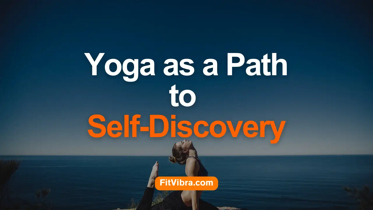 Yoga as a Path to Self-Discovery
